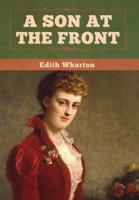 A Son at the Front by Wharton, Edith
