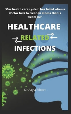 Healthcare Related Infections by Filbert, Aayla