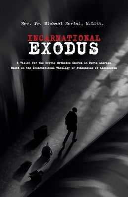 Incarnational Exodus by Sorial, Michael