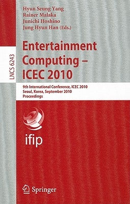 Entertainment Computing: ICEC 2010 by Yang, Hyun Seung