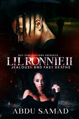 Lil' Ronnie: Jealousy And Fast Deaths - Part 2 by Samad, Abdu