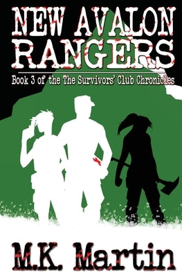 New Avalon Rangers: Book 3 of The Survivors' Club Chronicles by Martin, M. K.