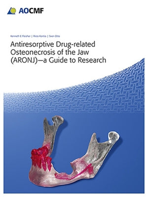 Antiresorptive Drug-Related Osteonecrosis of the Jaw (Aronj) - A Guide to Research by Fleisher, Kenneth