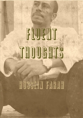 Fluent Thoughts by Farah, Hussein