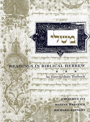 Readings in Biblical Hebrew: An Intermediate Textbook by Ben Zvi, Ehud