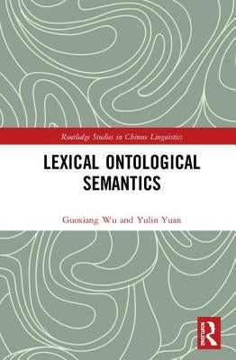 Lexical Ontological Semantics by Wu, Guoxiang
