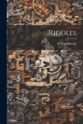 Riddles by Van Deusen, H. [From Old Catalog]