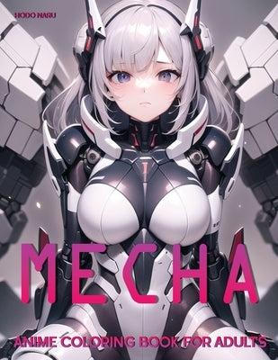 Mecha: Anime Coloring Book for Adults by Naru, Hodo