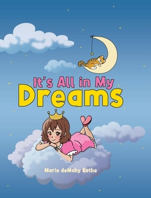 It's All in My Dreams by Rathe, Marie Demahy