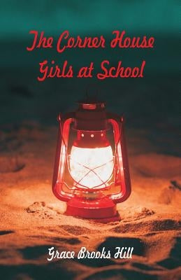 The Corner House Girls at School by Hill, Grace Brooks