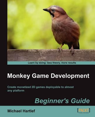 Monkey Game Development Beginners Guide by Hartlef, Michael