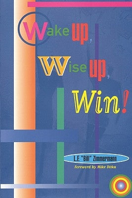 Wake Up, Wise Up, Win! by Zimmermann, L. F.