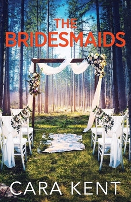 The Bridesmaids by Kent, Cara