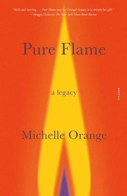 Pure Flame: A Legacy by Orange, Michelle