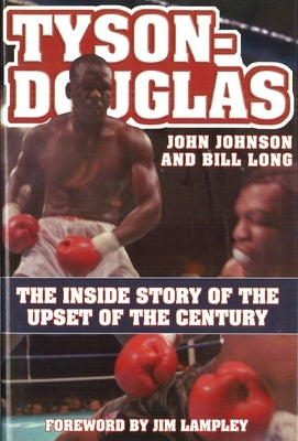 Tyson-Douglas: The Inside Story of the Upset of the Century by Johnson, John