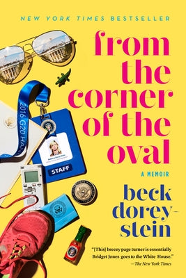 From the Corner of the Oval: A Memoir by Dorey-Stein, Beck