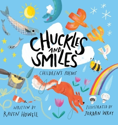 Chuckles and Smiles: Children's Poems by Howell, Raven