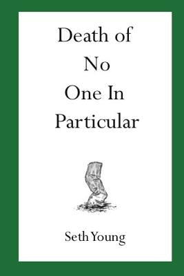 Death of No One in Particular by Young, Seth