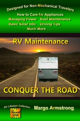 Conquer The Road: RV Maintenance for Travelers by Armstrong, Margo