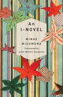 An I-Novel by Mizumura, Minae