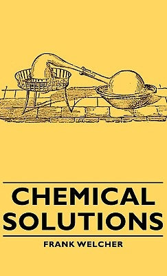 Chemical Solutions by Welcher, Frank