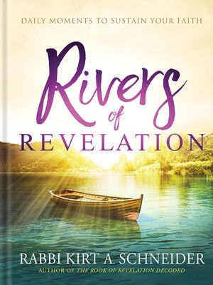 Rivers of Revelation: Daily Moments to Sustain Your Faith by Schneider, Rabbi Kirt a.