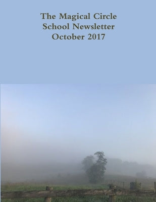 The Magical Circle School Newsletter October 2017 by Criswell, Colleen