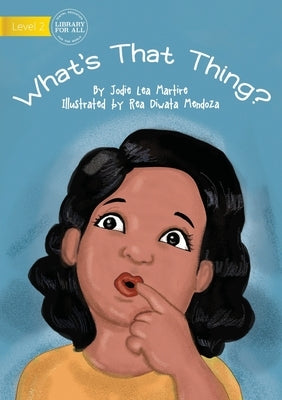 What's That Thing? by Martire, Jodie Lea