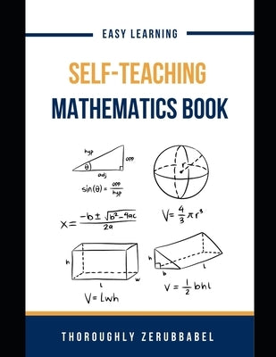 Self-Teaching Mathematics Book: Easy Learning by Zerubbabel, Thoroughly