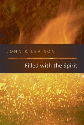 Filled with the Spirit by Levison, John R.