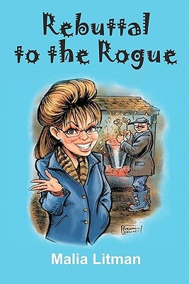 Rebuttal to the Rogue by Litman, Malia Anne