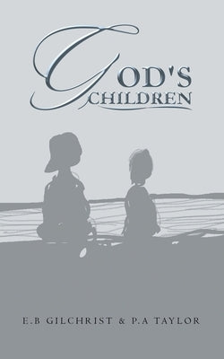 God's Children by Gilchrist, E. B.