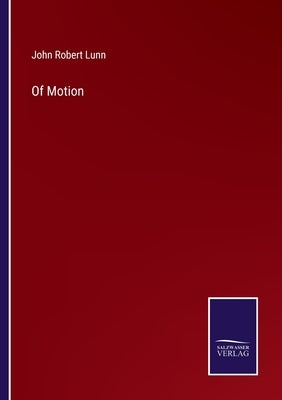Of Motion by Lunn, John Robert