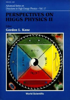 Perspectives on Higgs Physics II by Kane, Gordon