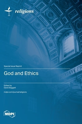 God and Ethics by Baggett, David