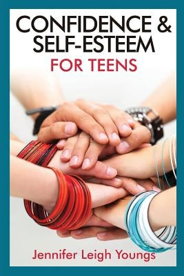 Confidence & Self-Esteem for Teens by Youngs, Jennifer Leigh