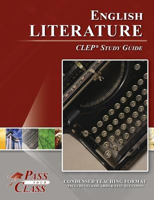English Literature CLEP Test Study Guide by Passyourclass