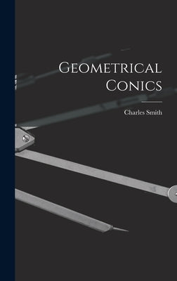 Geometrical Conics by Smith, Charles