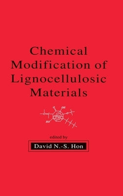Chemical Modification of Lignocellulosic Materials by Hon, Davidn -S