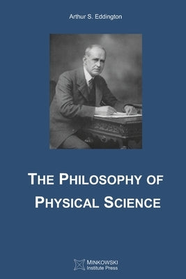 The Philosophy of Physical Science by Eddington, Arthur S.