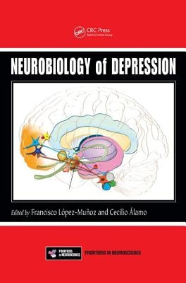 Neurobiology of Depression by Lopez-Munoz, Francisco