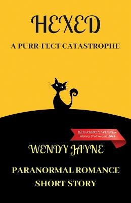 Hexed: A Purr-fect Catastrophe by Jayne, Wendy