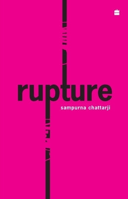Rupture by Chattarji, Sampurna