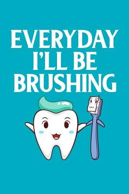 Everyday I'll Be Brushing by Publishing, Windstone