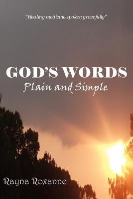 God's Words: Plain and Simple by Roxanne, Rayna