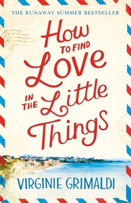 How to Find Love in the Little Things by Grimaldi, Virginie