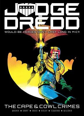 Judge Dredd: The Cape and Cowl Crimes by Wagner, John