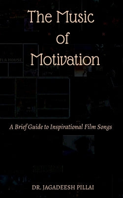 The Music of Motivation by Jagadeesh