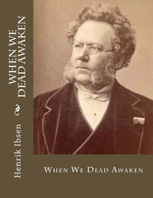 When We Dead Awaken by Archer, William
