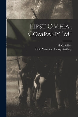 First O.v.h.a., Company "m" by Miller, H. C.